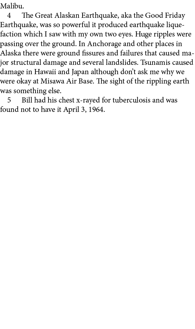 Malibu.﻿ ﻿ The ﻿Great Alaskan Earthquake, aka the ﻿Good Friday Earthquake, was so powerful it produced ﻿earthquake li...
