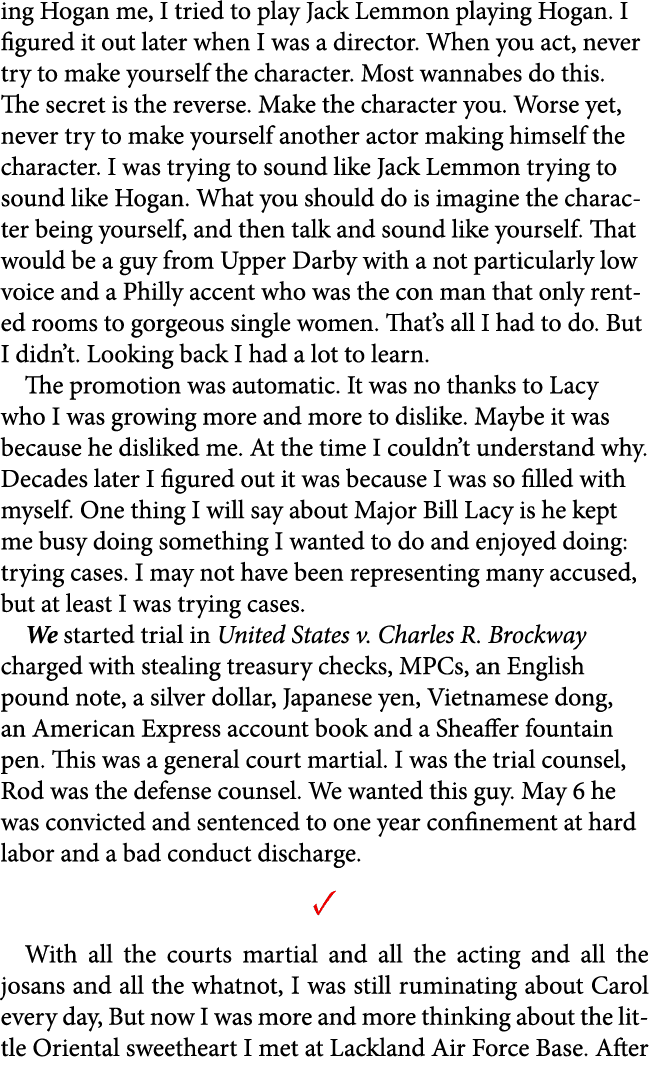 ing Hogan me, I tried to play ﻿Jack Lemmon playing Hogan. I figured it out later when I was a director. When you act,...
