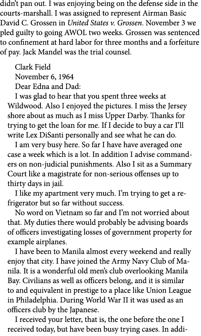 didn’t pan out. I was enjoying being on the defense side in the courts marshall. I was assigned to represent Airman B...