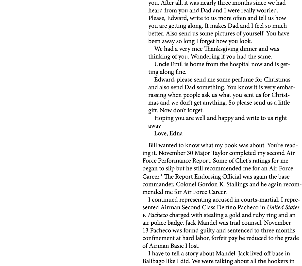 you. After all, it was nearly three months since we had heard from you and Dad and I were really worried. Please, Edw...