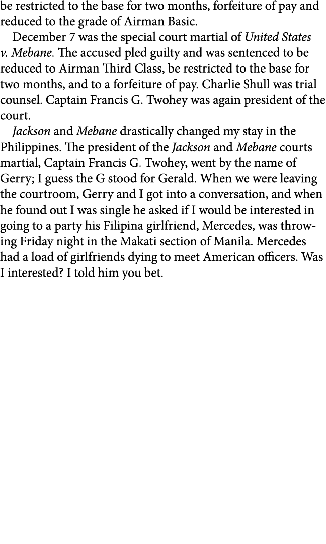be restricted to the base for two months, forfeiture of pay and reduced to the grade of Airman Basic. December 7 was ...