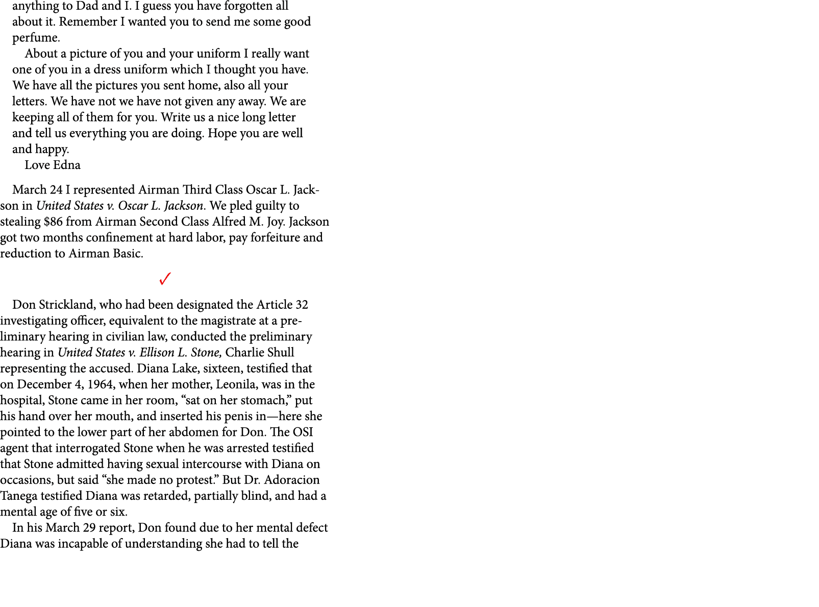 anything to Dad and I. I guess you have forgotten all about it. Remember I wanted you to send me some good perfume. A...