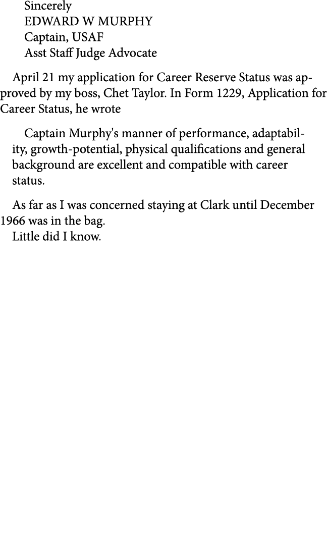 Sincerely EDWARD W MURPHY Captain, USAF Asst Staff Judge Advocate April 21 my application for ﻿Career Reserve Status ...