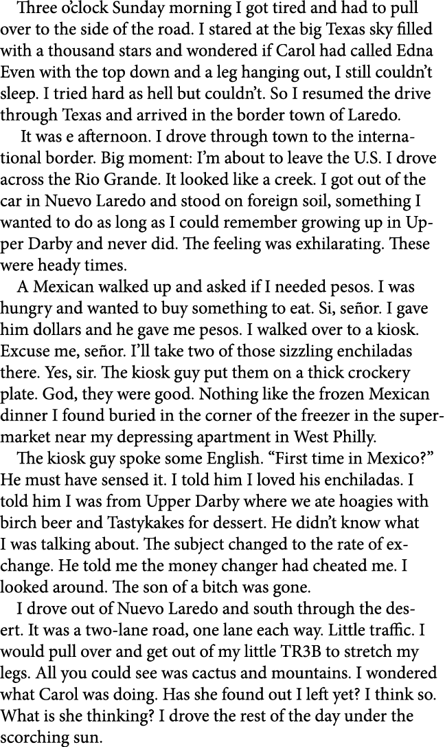 Three o’clock Sunday morning I got tired and had to pull over to the side of the road. I stared at the big Texas sky ...