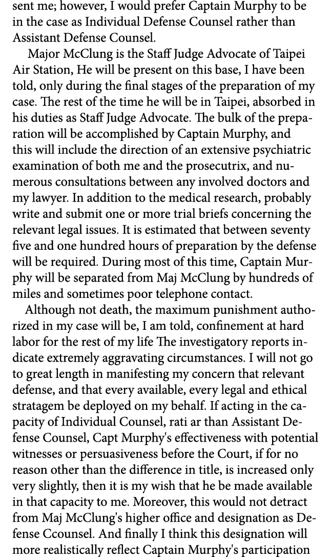 sent me; however, I would prefer Captain Murphy to be in the case as Individual Defense Counsel rather than Assistant...