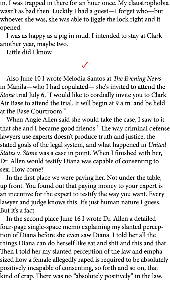 in. I was trapped in there for an hour once. My claustrophobia wasn’t as bad then. Luckily I had a guest—I forget who...