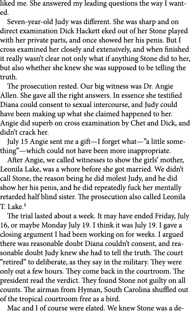 liked me. She answered my leading questions the way I wanted. Seven year old Judy was different. She was sharp and on...