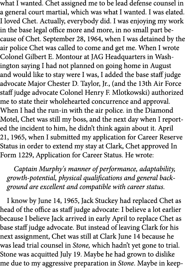 what I wanted. Chet assigned me to be lead defense counsel in a general court martial, which was what I wanted. I was...