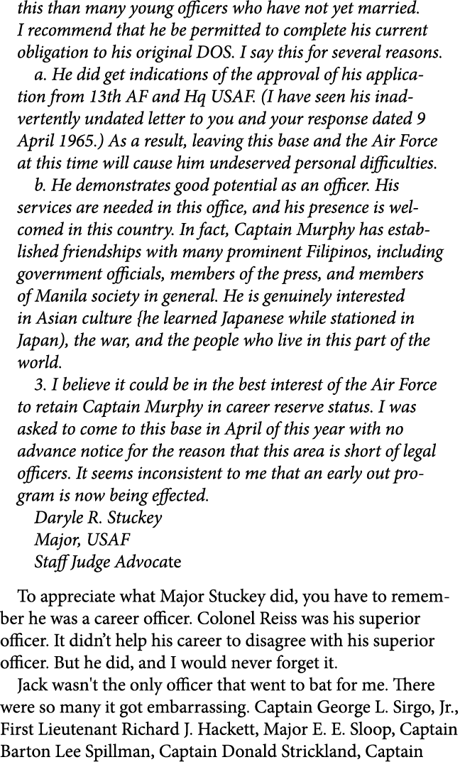 this than many young officers who have not yet married. I recommend that he be permitted to complete his current obli...