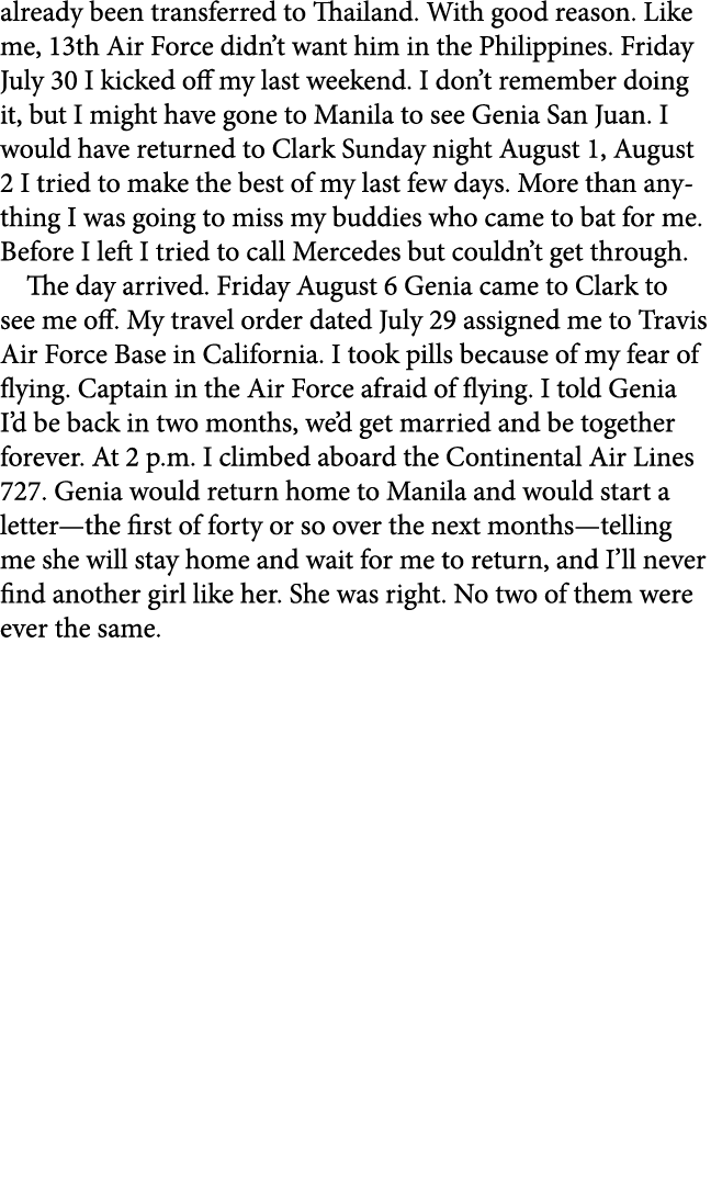 already been transferred to ﻿Thailand. With good reason. Like me, ﻿13th Air Force didn’t want him in the ﻿﻿Philippine...