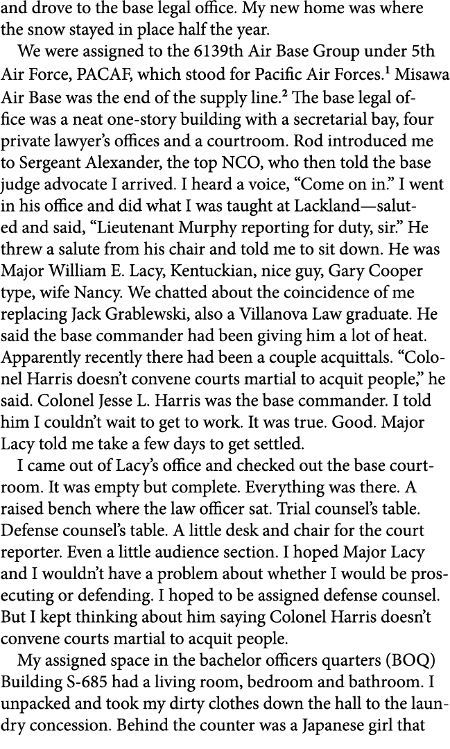 and drove to the base legal office. My new home was where the snow stayed in place half the year. We were assigned to...