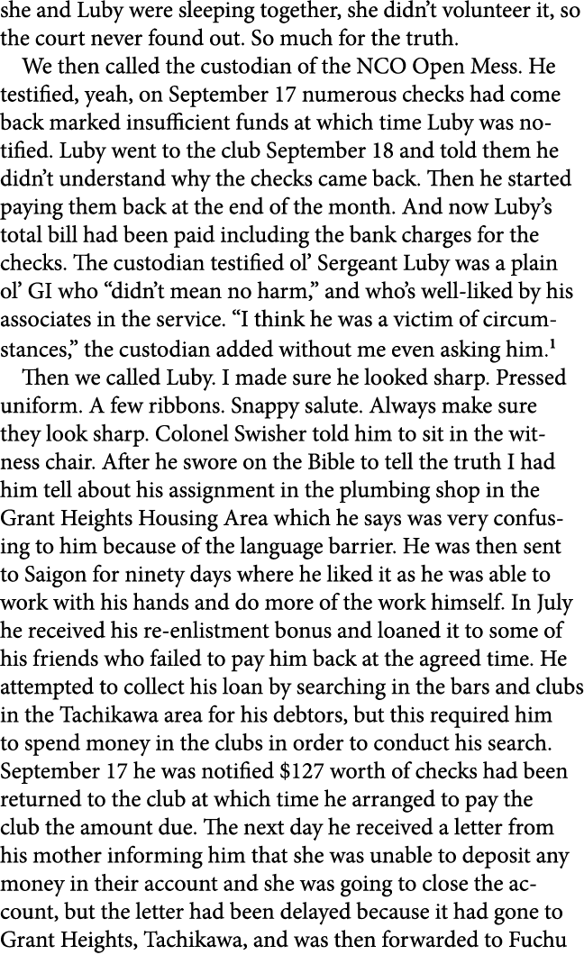 she and Luby were sleeping together, she didn’t volunteer it, so the court never found out. So much for the truth. We...