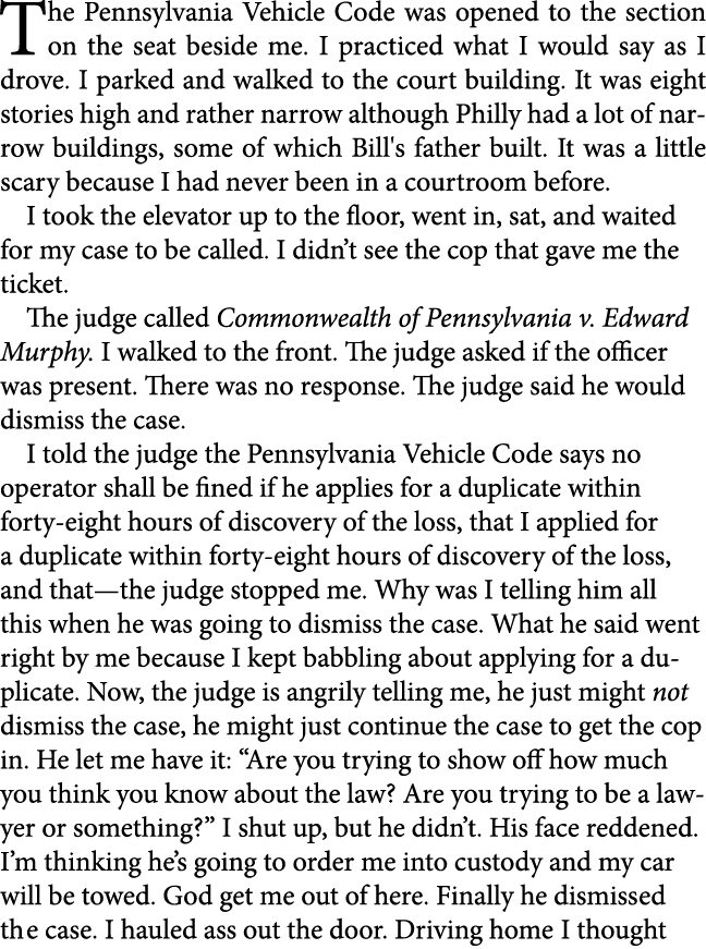 The Pennsylvania Vehicle Code was opened to the section on the seat beside me. I practiced what I would say as I drov...