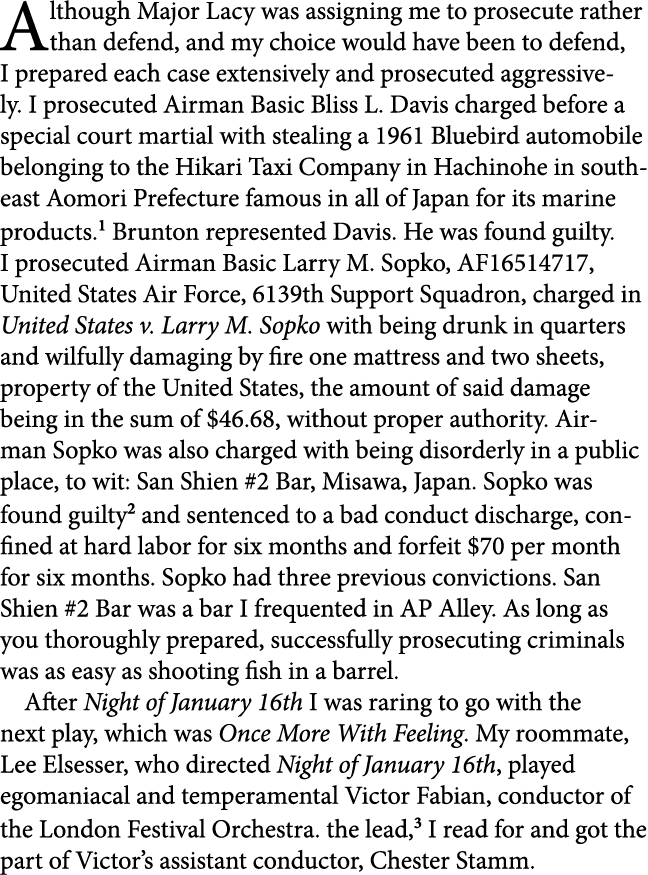 Although Major Lacy was assigning me to prosecute rather than defend, and my choice would have been to defend, I prep...