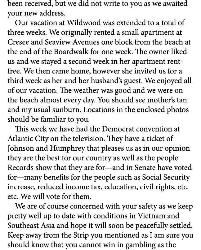 been received, but we did not write to you as we awaited your new address. Our vacation at Wildwood was extended to a...