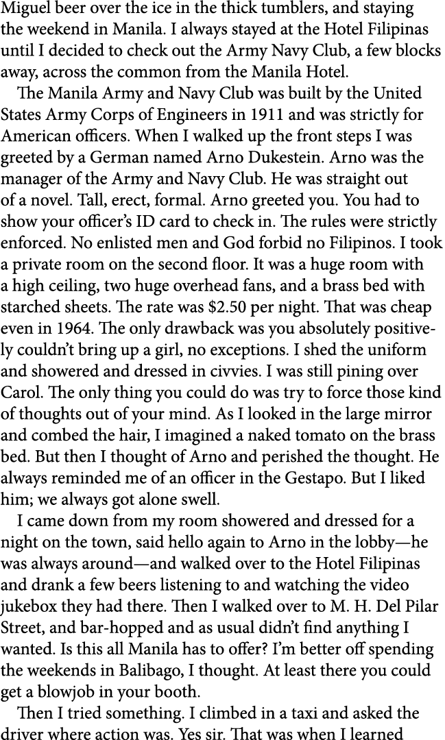 Miguel beer over the ice in the thick tumblers, and staying the weekend in ﻿Manila. I always stayed at the ﻿Hotel Fil...