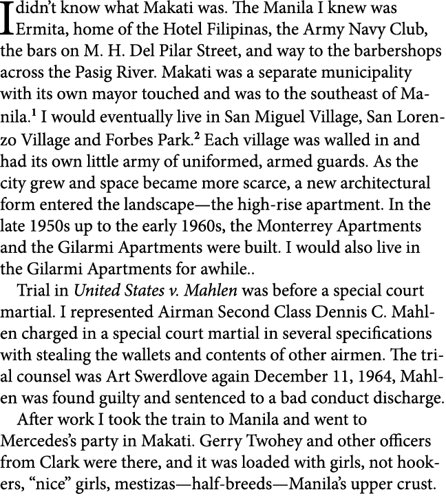 I didn’t know what ﻿Makati was. The ﻿Manila I knew was ﻿Ermita, home of the ﻿Hotel Filipinas, the ﻿Army Navy Club, th...