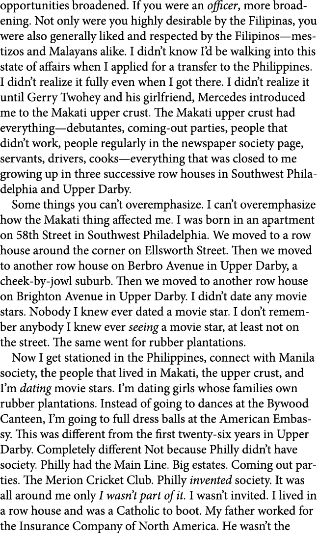opportunities broadened. If you were an officer, more broadening. Not only were you highly desirable by the Filipinas...