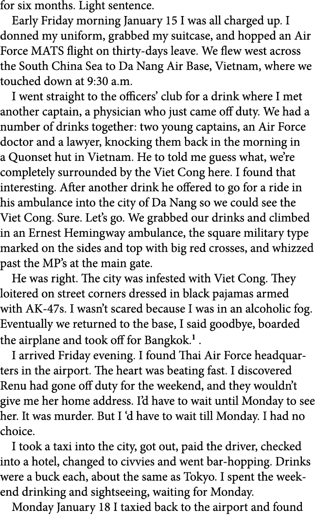for six months. Light sentence. Early Friday morning January 15 I was all charged up. I donned my uniform, grabbed my...