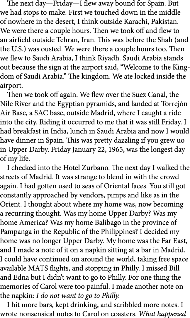 The next day—Friday—I flew away bound for ﻿Spain. But we had stops to make. First we touched down in the middle of no...