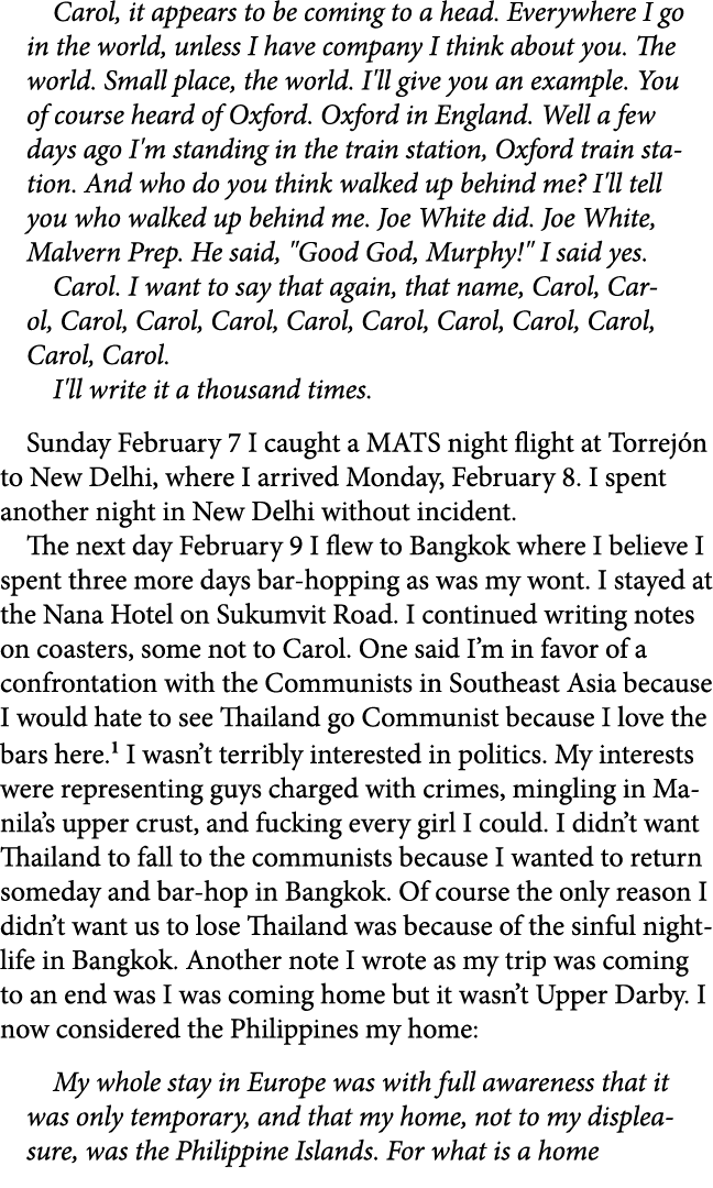 Carol, it appears to be coming to a head. Everywhere I go in the world, unless I have company I think about you. The ...