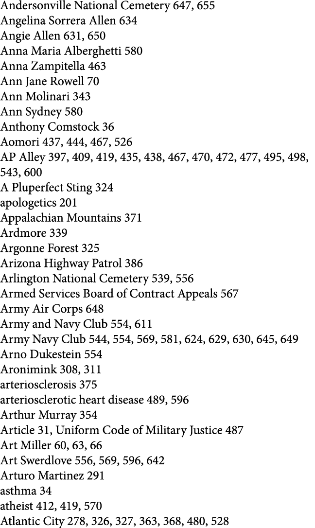 Andersonville National Cemetery 647, 655 Angelina Sorrera Allen 634 Angie Allen 631, 650 Anna Maria Alberghetti 580 A...
