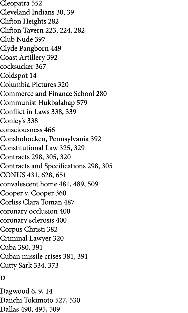 Cleopatra 552 Cleveland Indians 30, 39 Clifton Heights 282 Clifton Tavern 223, 224, 282 Club Nude 397 Clyde Pangborn ...