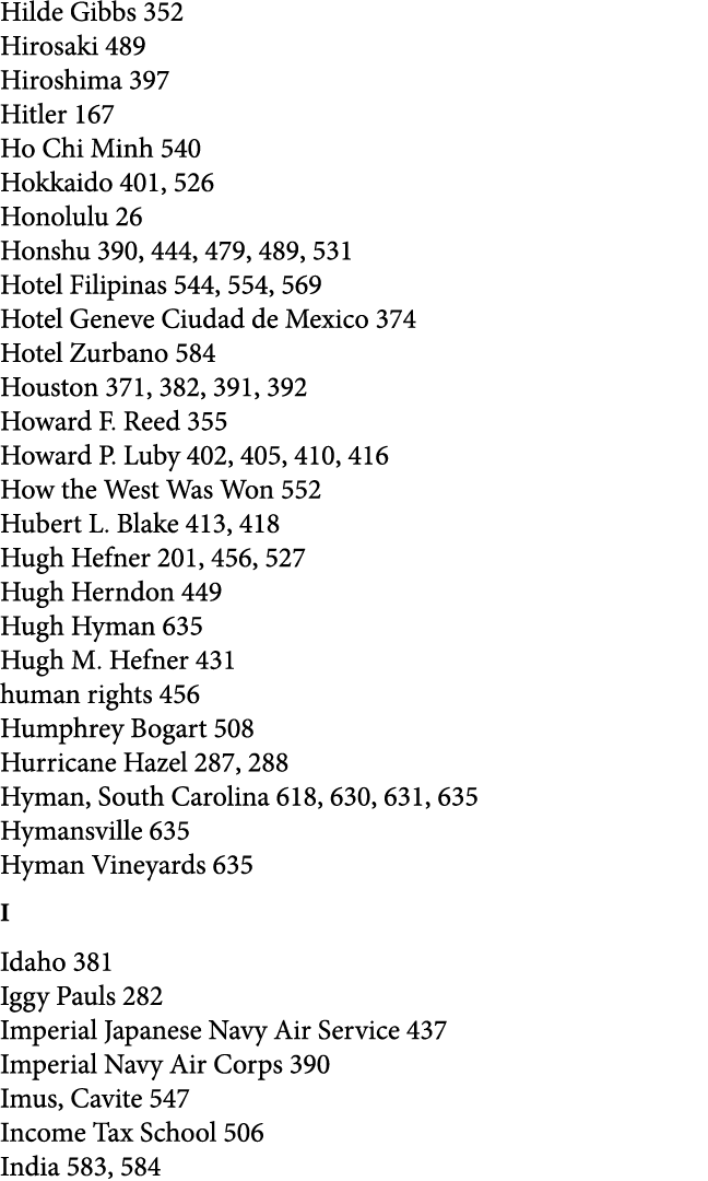 Hilde Gibbs 352 Hirosaki 489 Hiroshima 397 Hitler 167 Ho Chi Minh 540 Hokkaido 401, 526 Honolulu 26 Honshu 390, 444, ...