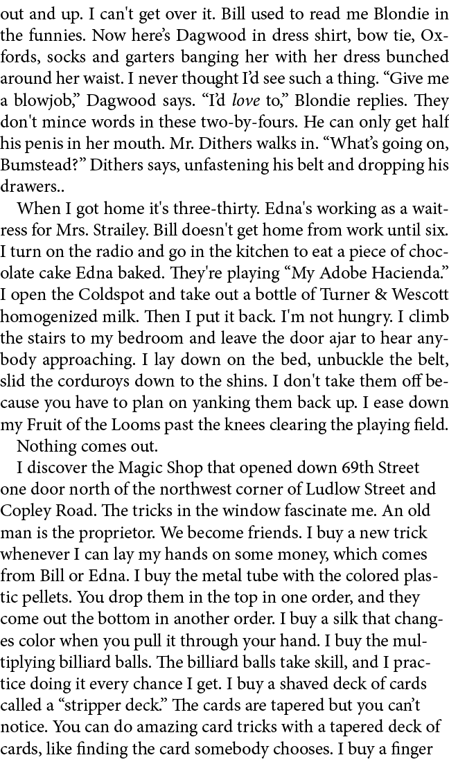 out and up. I can't get over it. Bill used to read me ﻿Blondie in the funnies. Now here’s ﻿Dagwood in dress shirt, bo...