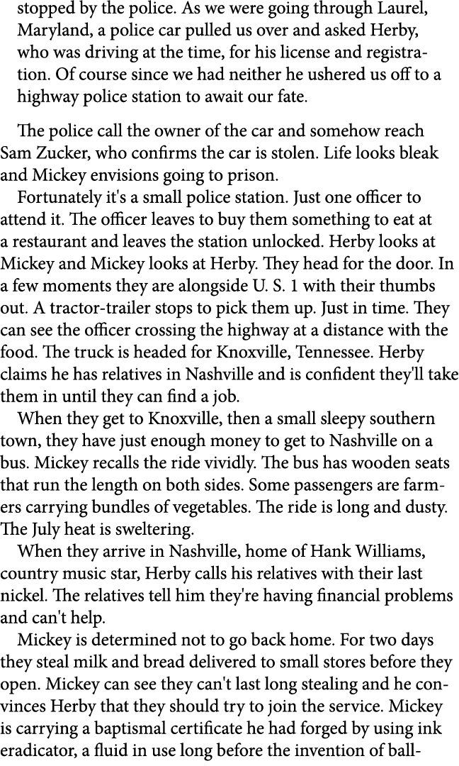 stopped by the police. As we were going through ﻿Laurel, Maryland, a police car pulled us over and asked Herby, who w...