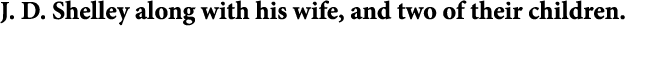 J. D. Shelley along with his wife, and two of their children.