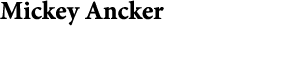 Mickey Ancker