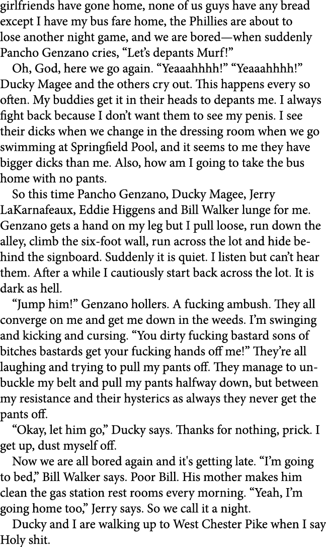 girlfriends have gone home, none of us guys have any bread except I have my bus fare home, the Phillies are about to ...