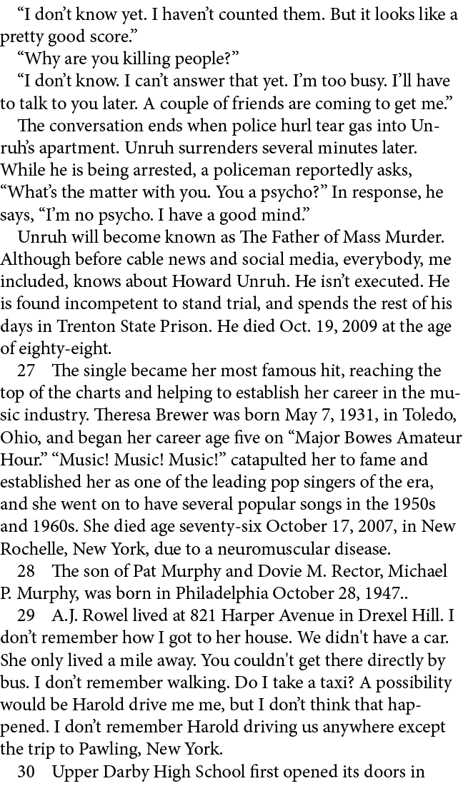 “I don’t know yet. I haven’t counted them. But it looks like a pretty good score.” “Why are you killing people?” “I d...