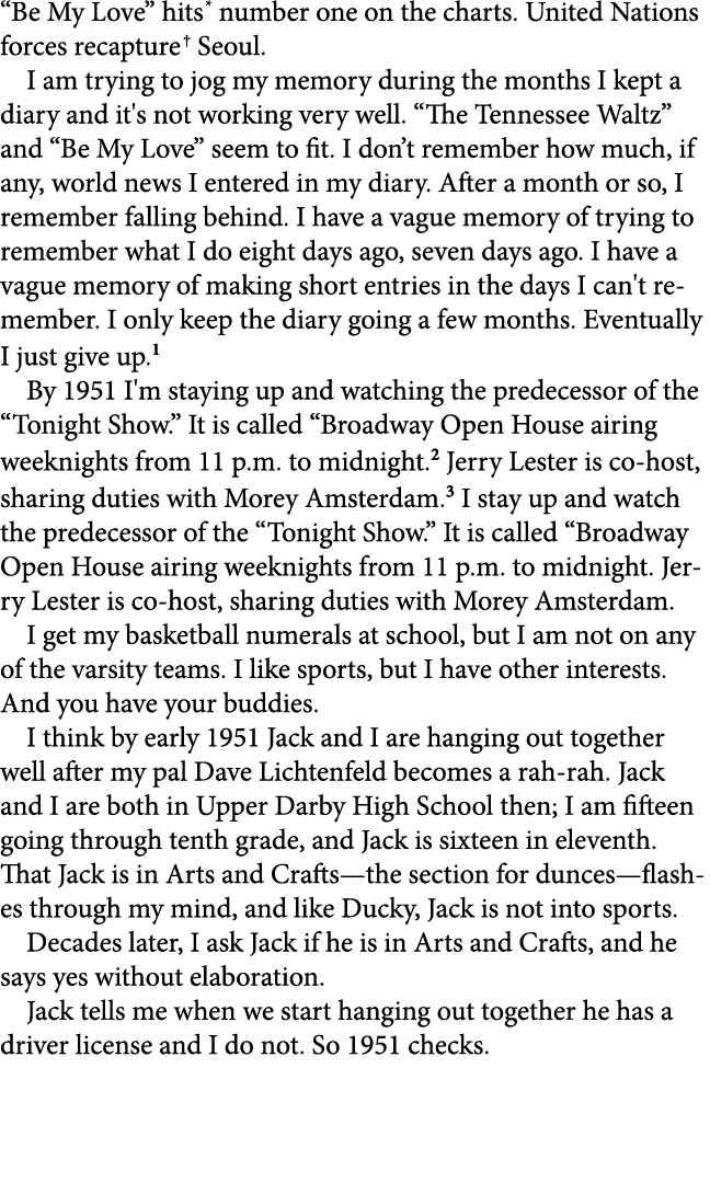 “Be My Love” hits number one on the charts. United Nations forces recapture Seoul. I am trying to jog my memory durin...