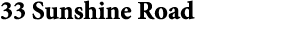 33 Sunshine Road