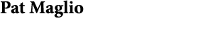 Pat Maglio