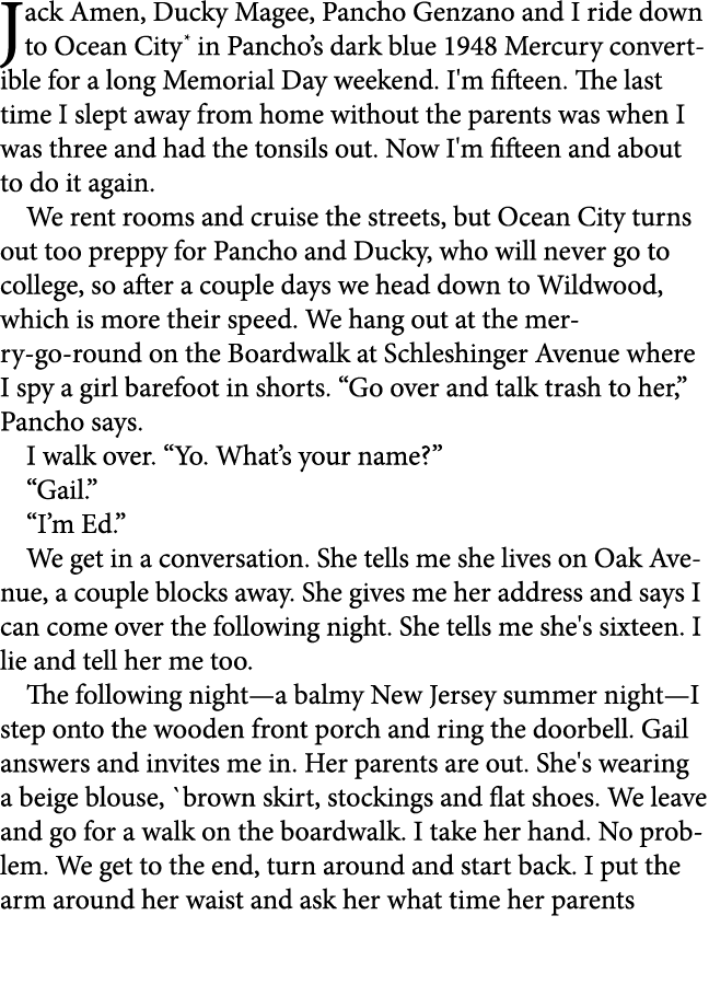 Jack Amen, Ducky Magee, Pancho Genzano and I ride down to Ocean City in Pancho’s dark blue 1948 Mercury convertible f...