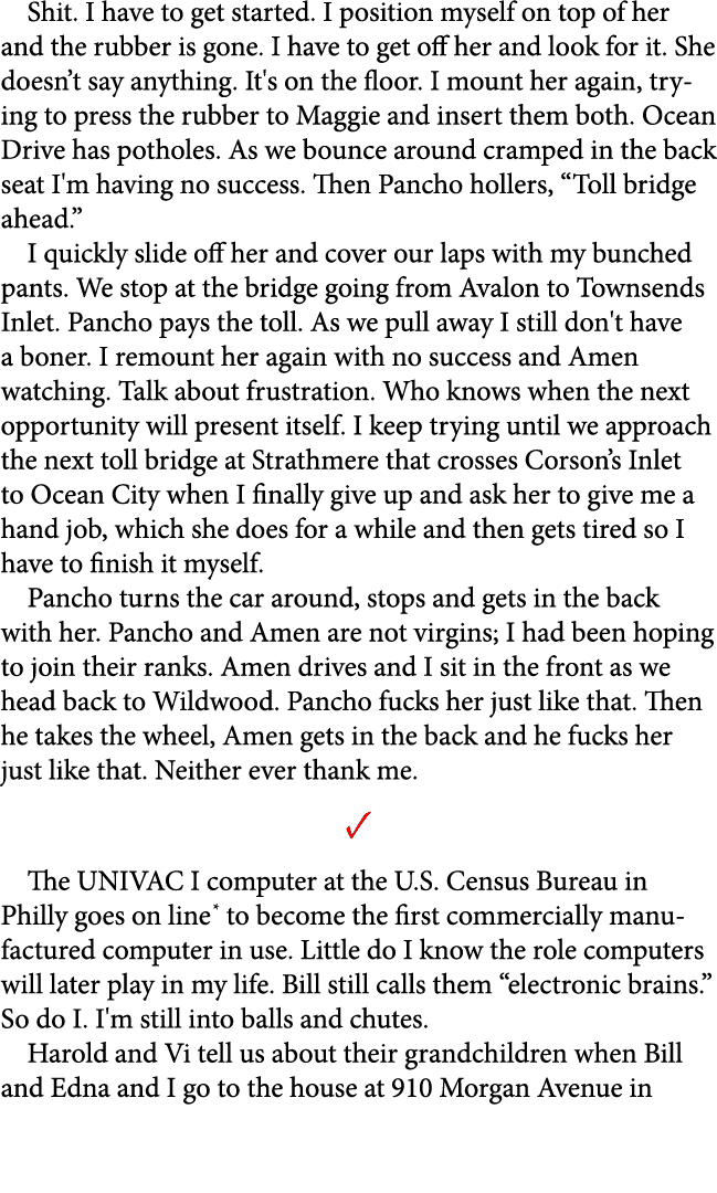 Shit. I have to get started. I position myself on top of her and the rubber is gone. I have to get off her and look f...