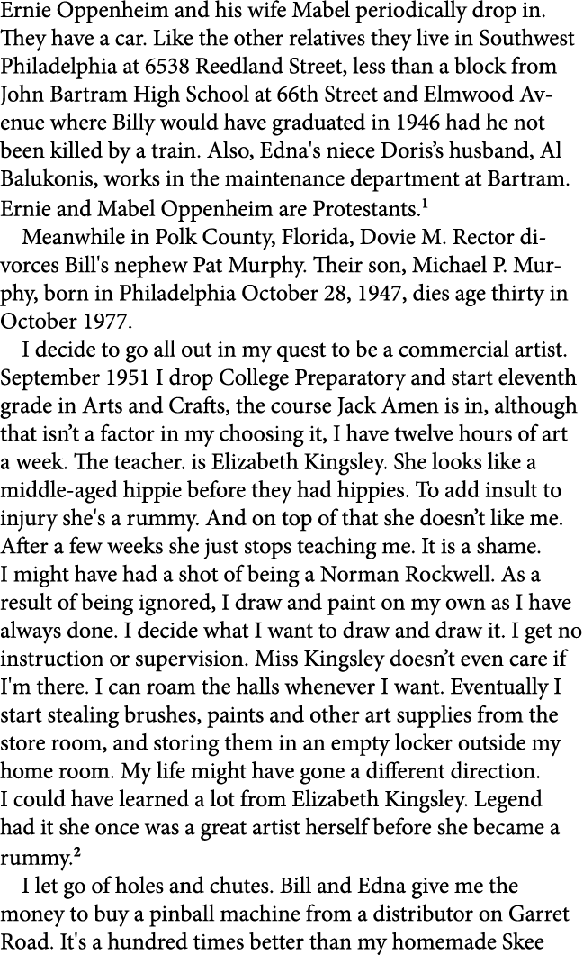 Ernie Oppenheim and his wife Mabel periodically drop in. They have a car. Like the other relatives they live in South...