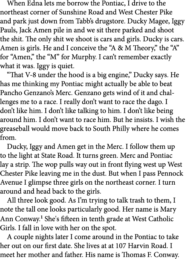 When Edna lets me borrow the Pontiac, I drive to the northeast corner of Sunshine Road and West Chester Pike and park...