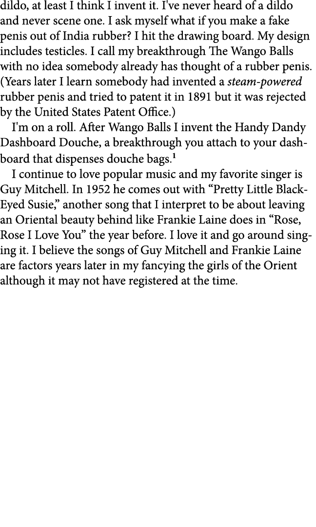 dildo, at least I think I invent it. I've never heard of a ﻿dildo and never scene one. I ask myself what if you make...