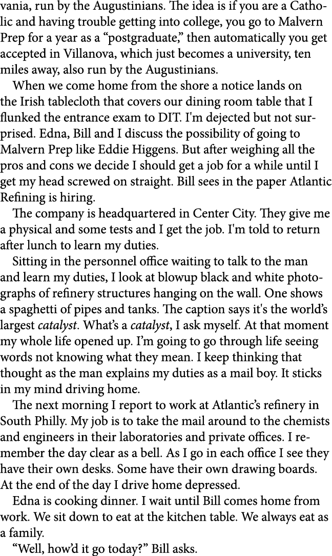 vania, run by the ﻿Augustinians. The idea is if you are a Catholic and having trouble getting into college, you go to...