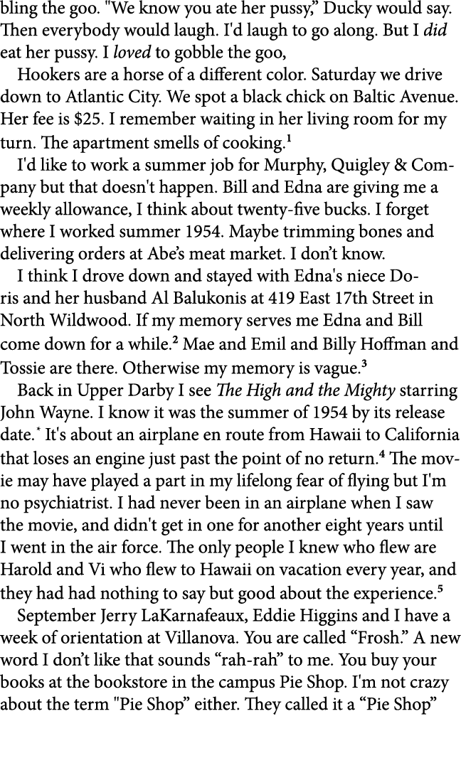bling the goo. \“We know you ate her pussy,” Ducky would say. Then everybody would laugh. I'd laugh to go along. But ...