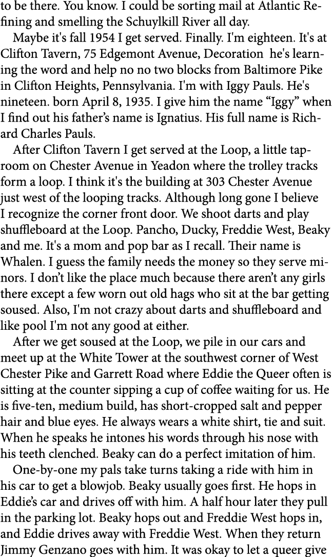 to be there. You know. I could be sorting mail at Atlantic Refining and smelling the ﻿Schuylkill River all day. Maybe...