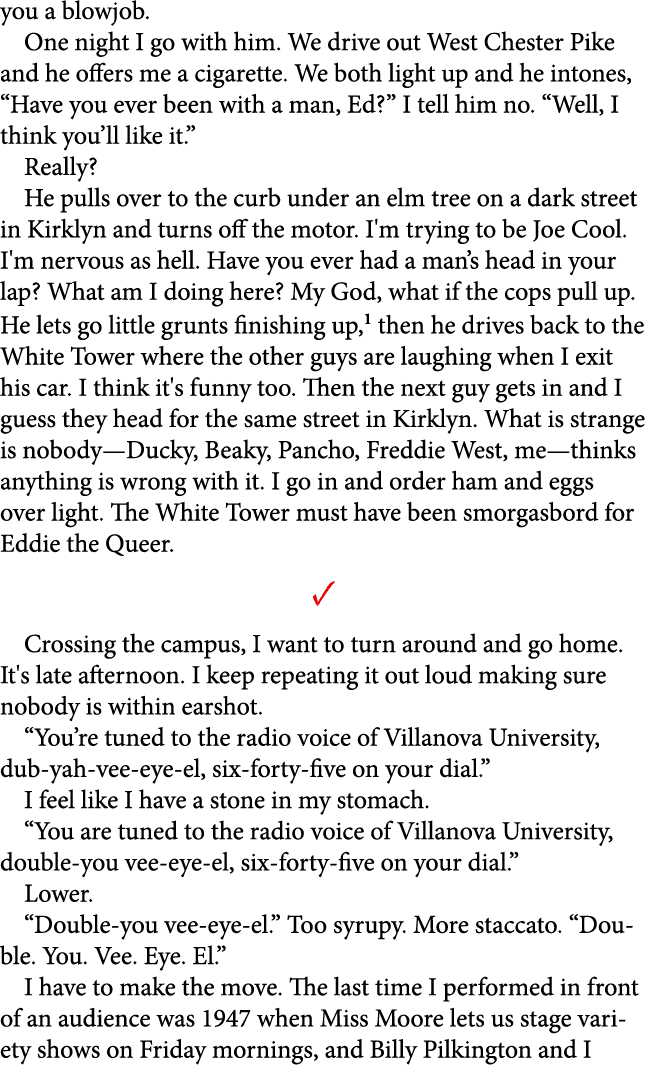 you a blowjob. One night I go with him. We drive out West Chester Pike and he offers me a cigarette. We both light up...