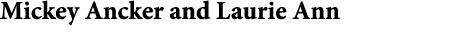 Mickey Ancker and Laurie Ann