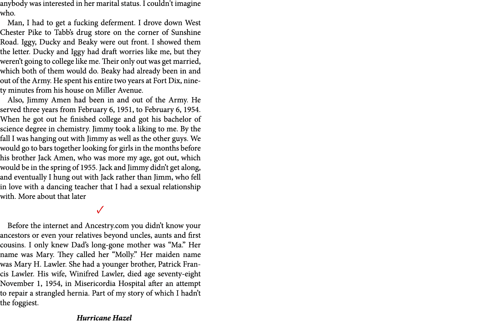 anybody was interested in her marital status. I couldn't imagine who. Man, I had to get a fucking ﻿deferment. I drove...