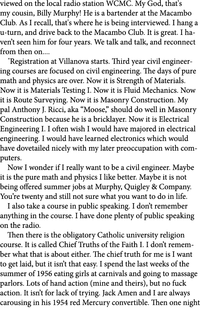 viewed on the local radio station WCMC. My God, that's my cousin, Billy Murphy! He is a bartender at the Macambo Club...