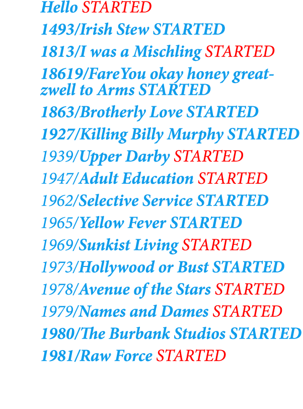 Hello STARTED 1493/Irish Stew STARTED 1813/I was a Mischling STARTED 18619/FareYou okay honey greatzwell to Arms STAR...